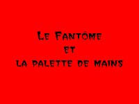 02-20-04-00-BB-8 - Le fantôme et la palette de mains